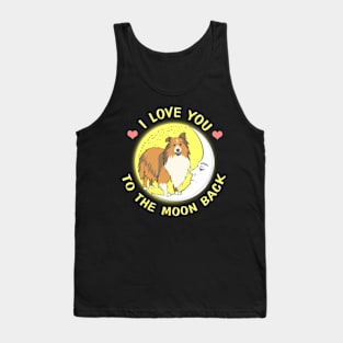 I Love You To The Moon And Back Sheltie Tank Top